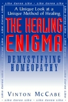 The Healing Enigma: Demystifying Homeopathy [Book]