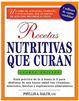 Recetas Nutritivas Que Curan by Phyllis A. Balch