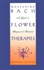 Mastering Bach Flower Therapies: A Guide to Diagnosis and Treatment by Mechthild Scheffer